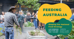 Feeding Australia: Shaping Our National Food Strategy (Webinar Recap)